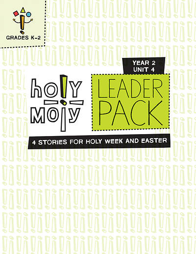 Holy Moly Grades K-2 Leader Guide Year 2 Unit 4