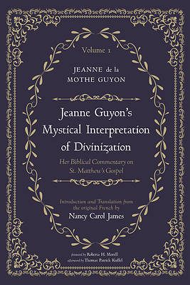 Picture of Jeanne Guyon's Mystical Interpretation of Divinization, Volume 1