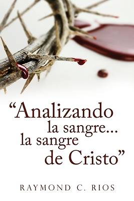 Picture of "Analizando la sangre...la sangre de Cristo"