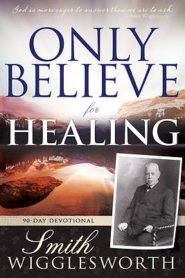 Picture of Only Believe for Healing