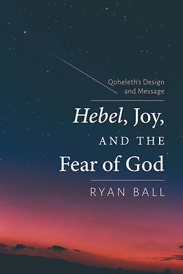 Picture of Hebel, Joy, and the Fear of God