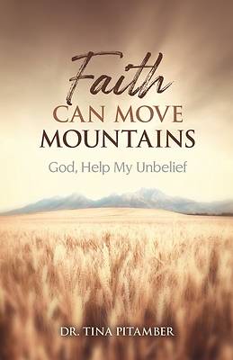 Faith Can Move Mountains