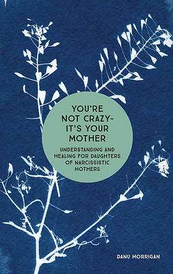 Picture of You're Not Crazy - It's Your Mother