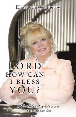 Picture of Lord, How Can I Bless You?