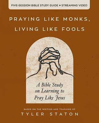 Picture of Praying Like Monks, Living Like Fools