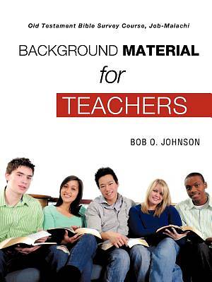 Picture of Background Material for Teachers, Old Testament Bible Survey Course Job-Malachi