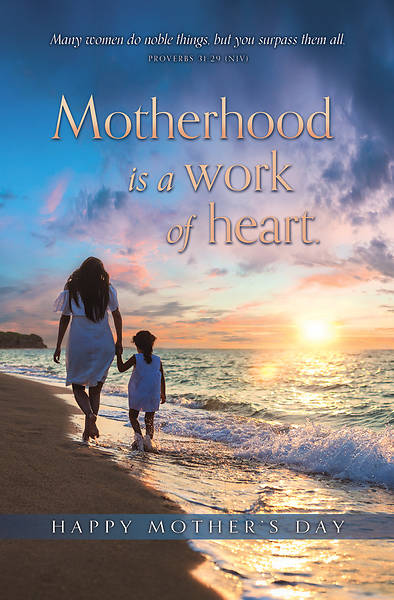 Mother's Day Motherhood is a work of Heart Bulletin