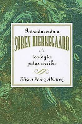 Introducción a Søren Kierkegaard o la teología patas arriba AETH