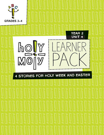 Holy Moly Grades 3-4 Learner Leaflets Year 2 Unit 4