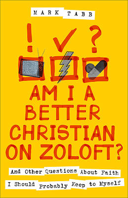 Picture of Am I a Better Christian on Zoloft?