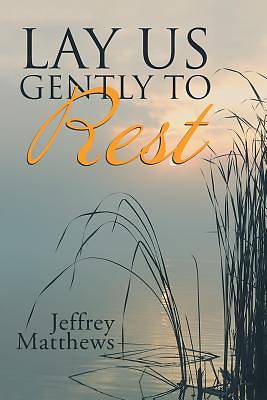 Picture of Lay Us Gently to Rest