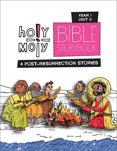 Holy Moly PreK-Grade 2 Bible Storybook Sunday School Edition Year 1 Unit 5