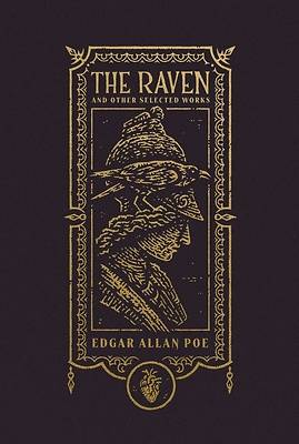 The Raven and Other Selected Works (the Gothic Chronicles Collection)