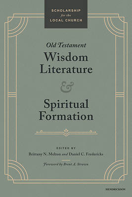 Old Testament Wisdom Literature and Spiritual Formation