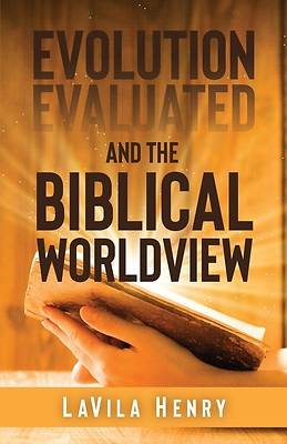 Picture of Evolution Evaluated and the Biblical Worldview