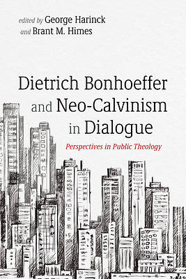 Picture of Dietrich Bonhoeffer and Neo-Calvinism in Dialogue
