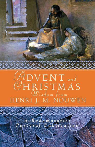 Advent Christmas Wisdom From Henri J M Nouwen