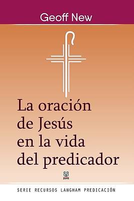 Picture of La Oración de Jesús En La Vida del Predicador