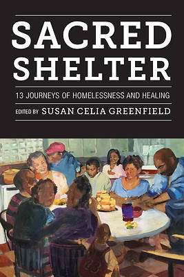 Sacred Shelter: Journeys of Homelessness and Healing