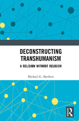 Picture of Deconstructing Transhumanism