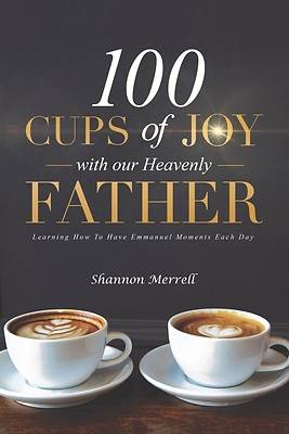 Picture of 100 Cups of Joy With Our Heavenly Father