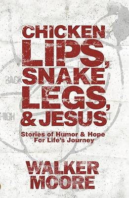 Picture of Chicken Lips, Snake Legs, and Jesus