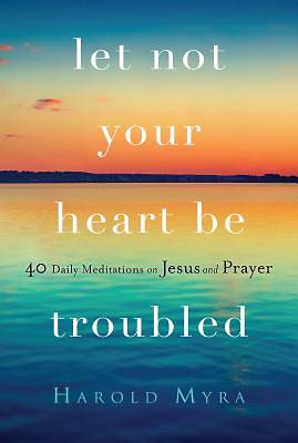 Picture of Let Not Your Heart Be Troubled