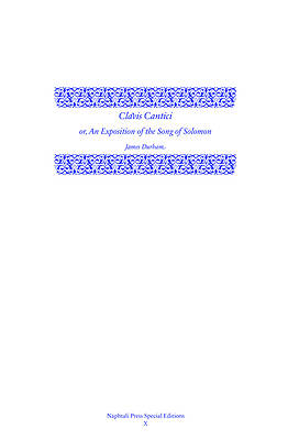 Clavis Cantici Or, an Exposition of the Song of Solomon