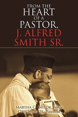 Picture of From the Heart of a Pastor, J. Alfred Smith Sr.