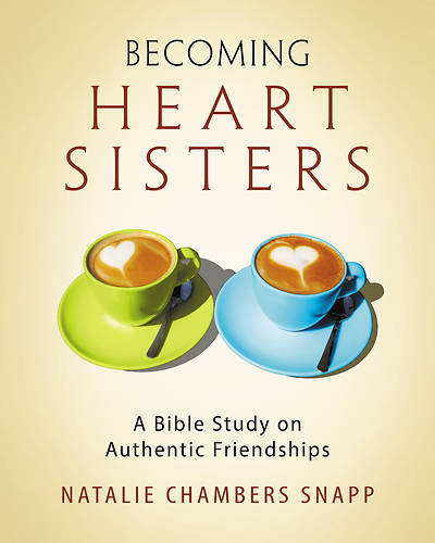 Becoming Heart Sisters Women's Bible Study Participant Workbook