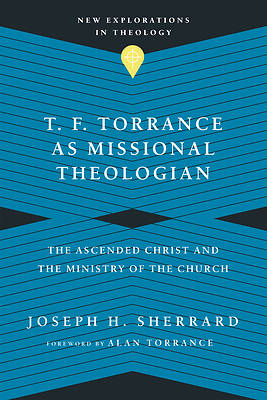 Picture of T. F. Torrance as Missional Theologian