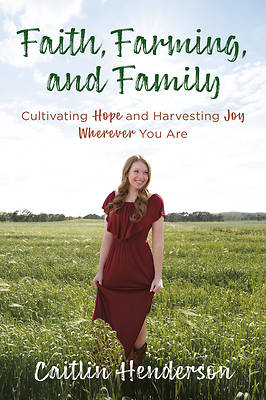 Picture of Faith, Farming, and Family