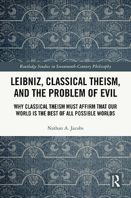 Leibniz, Classical Theism, and the Problem of Evil