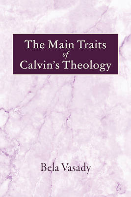 Picture of The Main Traits of Calvin's Theology