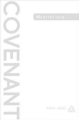Covenant Bible Study: Covenant Meditations - eBook [ePub]
