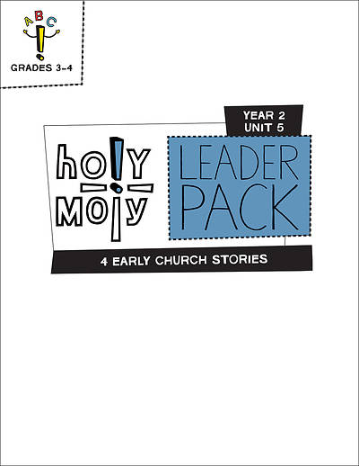Holy Moly Grades 3-4 Leader Guide Year 2 Unit 5