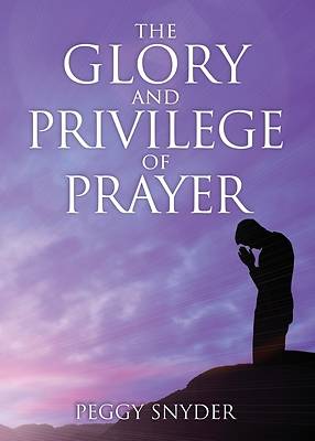 Picture of The Glory and Privilege of Prayer