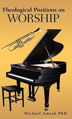 Picture of Theological Positions on Worship