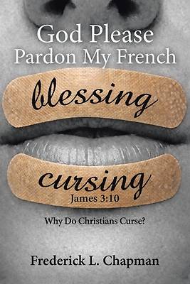 Picture of God Please Pardon My French