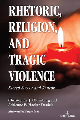 Picture of Rhetoric, Religion, and Tragic Violence