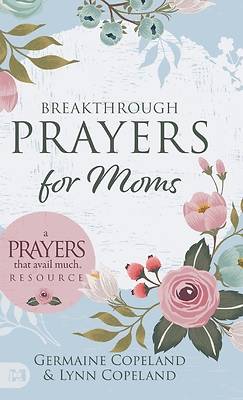 Breakthrough Prayers for Moms