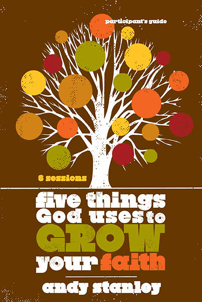 Picture of Five Things God Uses to Grow Your Faith Participant's Guide