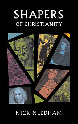 Shapers of Christianity