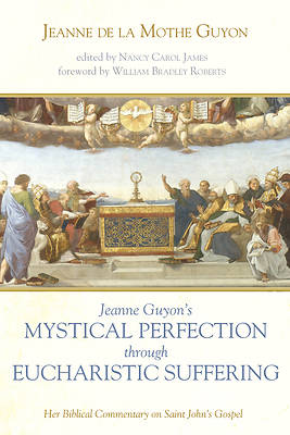 Picture of Jeanne Guyon's Mystical Perfection through Eucharistic Suffering