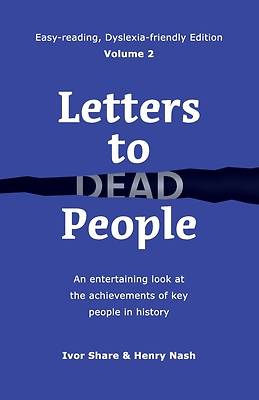 Letters to Dead People (Dyslexia-friendly Edition, Volume 2)
