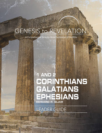 Genesis to Revelation 1-2 Corinthians Galatians Ephesians Leader Guide