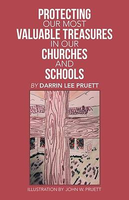 Picture of Protecting Our Most Valuable Treasures in Our Churches and Schools