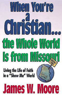 Picture of When You're a Christian...The Whole World Is From Missouri - with Leaders Guide