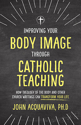 Picture of Improving Your Body Image Through Catholic Teaching