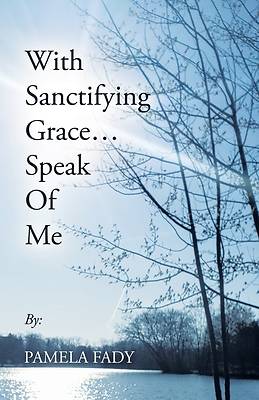 Picture of With Sanctifying Grace... Speak of Me